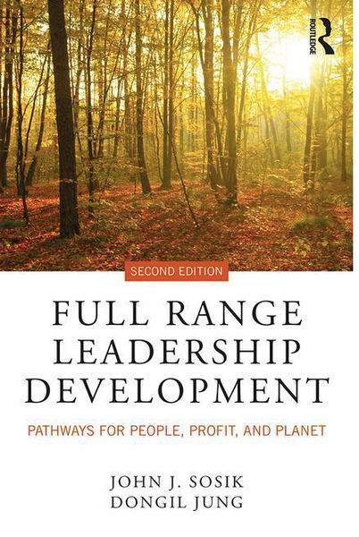 Full Range Leadership Development: Pathways for People, Profit, and Planet (2ND ed.)