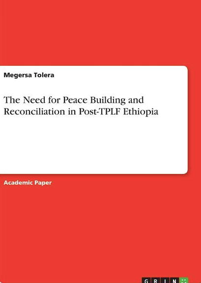 The Need for Peace Building and Reconciliation in Post-TPLF Ethiopia