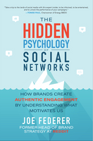 The Hidden Psychology of Social Networks: How Brands Create Authentic Engagement by Understanding What Motivates Us (1ST ed.)
