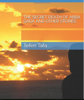 The Secret Death of Abba Gadaa and Other Stories (Hard Cover)